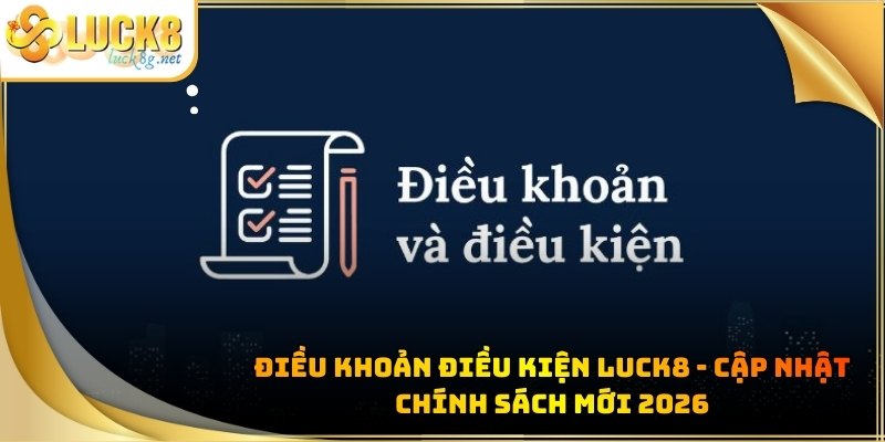 điều khoản điều kiện luck8-ava